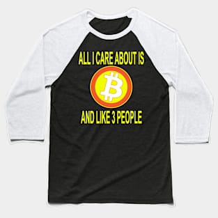 All I care about is Bitcoin Baseball T-Shirt